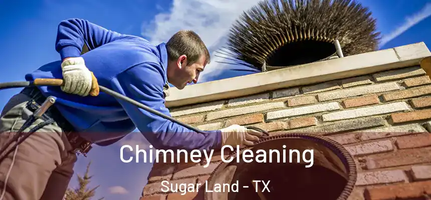 Chimney Cleaning Sugar Land - TX