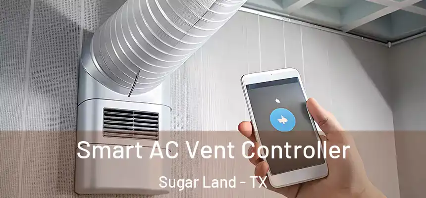 Smart AC Vent Controller Sugar Land - TX
